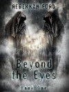 Beyond the Eyes - Rebekkah Ford