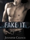 Fake It (Rule Breakers #2) - Jennifer Chance