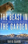 The Beast in the Garden: A Modern Parable of Man and Nature - David   Baron