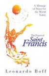 The Prayer of Saint Francis: A Message of Peace for the World Today - Leonardo Boff, Phillip Berryman