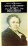 Uncle's Dream and Other Stories - Fyodor Dostoyevsky, David McDuff