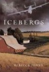 Icebergs: A Novel - Rebecca Johns