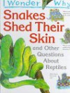 I Wonder Why Snakes Shed Their Skins and Other Questions About Reptiles - Amanda O'Neill