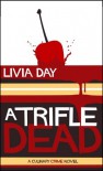 A Trifle Dead - Livia Day