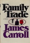 Family Trade - James Carroll