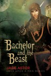 Bachelor and the Beast (Once Upon a Man) - Jade Astor