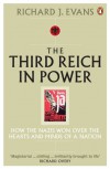 The Third Reich in Power, 1933-1939 : How the Nazis Won over the Hearts and Minds ofa Nation - Richard J. Evans