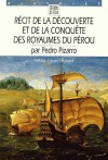 Récit de la découverte et de la conquête des royaumes du Pérou - Pedro Pizarro