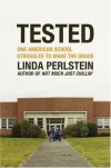 Tested: One American School Struggles to Make the Grade - Linda Perlstein