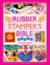 The Rubber Stamper's Bible - Francoise Reid