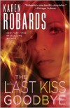 The Last Kiss Goodbye  - Karen Robards