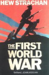 The First World War: A New Illustrated History - Hew Strachan