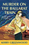 Murder on the Ballarat Train - Kerry Greenwood