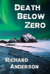 Death Below Zero - Richard Anderson