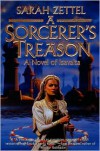 A Sorcerer's Treason  - Sarah Zettel