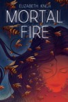 Mortal Fire - Elizabeth Knox