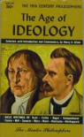 The Age of Ideology: The 19th Century Philosophers - Henry D. Aiken