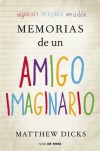 Memorias de un amigo imaginario - Matthew Dicks