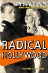 Radical Hollywood: The Untold Story Behind America's Favorite Movies - David Wagner;Paul Buhle