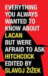 Everything You Always Wanted to Know About Lacan (But Were Afraid to Ask Hitchcock) - Slavoj Žižek