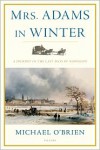 Mrs. Adams in Winter: A Journey in the Last Days of Napoleon - Michael O'Brien