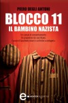 Blocco 11 - Il bambino nazista (eNewton Narrativa) - Piero Degli Antoni