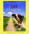 The Off Season  - Catherine Gilbert Murdock, Natalie Moore