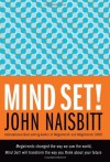 Mind Set!: Reset Your Thinking and See the Future - John Naisbitt