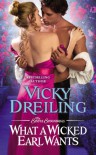 What a Wicked Earl Wants - Vicky Dreiling