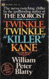 Twinkle, Twinkle, "Killer" Kane - William Peter Blatty