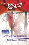 Acting On Impulse (Midnight Fantasies) (Harlequin Blaze) - Vicki Lewis Thompson