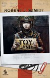 Toy Land - Robert J. Szmidt