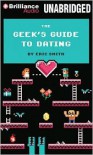 The Geek's Guide to Dating - Eric  Smith