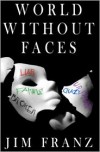 World Without Faces - Jim Franz