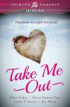 Take Me Out - Elley Arden,  Bea Moon,  Alicia Hunter Pace,  Leslie P. Garcia