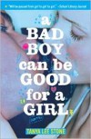 A Bad Boy Can Be Good for a Girl - Tanya Lee Stone