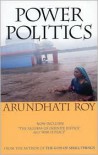 Power Politics - Arundhati Roy