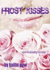 Frost Kisses - Kailin Gow