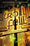 Troll Fell - Katherine Langrish