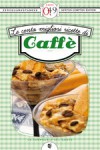 Le cento migliori ricette al caffè - 