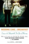 Wedding Cake for Breakfast: Essays on the Unforgettable First Year of Marriage - Kim Perel, Wendy Sherman