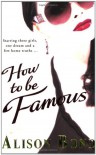 How To Be Famous - Alison Bond