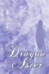 Dragon Aster: Book I (Dragon Aster Trilogy) - S.J. Wist