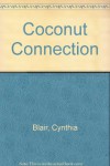 The Coconut Connection - Cynthia Blair