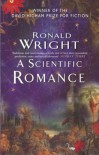 A Scientific Romance - Ronald Wright
