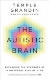 The Autistic Brain - Temple Grandin, Richard Panek