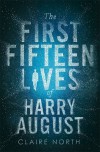 The First Fifteen Lives of Harry August - Claire North