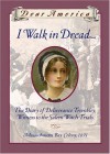 I Walk in Dread: The Diary of Deliverance Trembley, Witness to the Salem Witch Trials, Massachusetts Bay Colony, 1691 - Lisa Rowe Fraustino