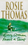 Every Woman Knows a Secret - Rosie Thomas