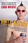 Hella Nation: Looking for Happy Meals in Kandahar, Rocking the Side Pipe, Wingnut's WarAgainst the GAP, and Other Adventures with the Totally Lost Tribes of America - Evan Wright